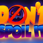 Dont Spoil It